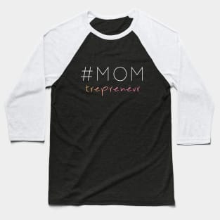 #Momtrepreneur Baseball T-Shirt